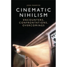 Cinematic Nihilism: Encounters, Confrontations, Overcomings