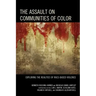 The Assault on Communities of Color: Exploring the Realities of Race-Based Violence