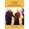 A Trappist Meeting Monks from Tibet