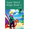 Super Weird Magic Book 2