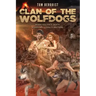 Clan of the Wolfdogs: When You Face Death Everyday...Loyalty Matters