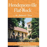 Hendersonville & Flat Rock: An Intimate Tour