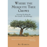 Where the Mesquite Tree Grows: Growing up Along the Rio Grande - an Anthology