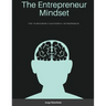The Entrepreneur Mindset: Tips to Becoming a Successful Entrepreneur