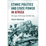 Ethnic Politics and State Power in Africa