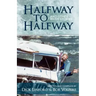 Halfway to Halfway & Other River Stories
