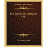 Two Years In The Forbidden City