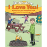 Bubbaloo, I Love You!: A Story of a Very Interesting, and Interested in Everything, Boy!