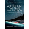 Addiction: One Cause, One Solution: One Cause, One Solution: The Next Evolution In The Field Of Addiction