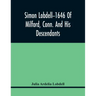 Simon Lobdell--1646 Of Milford, Conn. And His Descendants