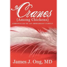Cranes Among Chickens: Chronicles of an Immigrant Family