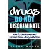 Drugs Do Not Discriminate