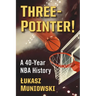 Three-Pointer!: A 40-Year NBA History