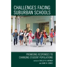 Challenges Facing Suburban Schools: Promising Responses to Changing Student Populations