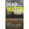 DEAD IN THE WATER a gripping detective thriller full of suspense
