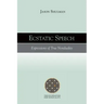 Ecstatic Speech: Expressions of True Nonduality