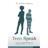 Teen Speak: A guide to understanding and communicating with your teen