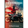 The Bikeriders: The Ultimate Movie Guide and Review