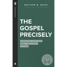The Gospel Precisely: Surprisingly Good News About Jesus Christ the King
