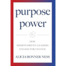 Purpose Power: How Mission-Driven Leaders Engage for Change