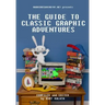 Hardcoregaming101.net Presents: The Guide to Classic Graphic Adventures