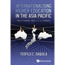 Internationalising Higher Education in the Asia Pacific: Case of Australia, Japan and Singapore