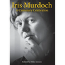Iris Murdoch: A Centenary Celebration