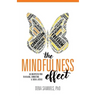 The Mindfulness Effect: An Unexpected Path to Healing, Connection and Social Justice