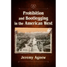 Prohibition and Bootlegging in the American West