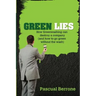Green Lies: How Greenwashing can destroy a company (and how to go green without the wash)