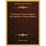 The History of Natural Hygiene and Principles of Natural Hygiene
