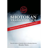 Shotokan Transcendence: Beyond the Stealth and Riddles of Funakoshi Karate