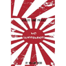 No Surrender!: Seven Japanese WWII Soldiers Who Refused to Surrender After the War