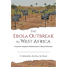 The Ebola Outbreak in West Africa: Corporate Gangsters, Multinationals, and Rogue Politicians