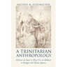 A Trinitarian Anthropology: Adrienne von Speyr and Hans Urs von Balthasar in Dialogue with Thomas Aquinas