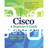 Cisco a Beginner's Guide, Fifth Edition