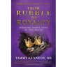 From Rubble to Royalty