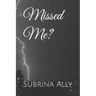 Missed Me?