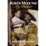 John Wayne: My Father