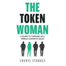 The Token Woman: A Guide to Thriving as a Female Leader in Sales