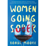 Women Going Sober: An Empowerment Guide for Women Going Alcohol-Free and Embracing Being a Non-Drinker