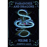 Paradoxes and Dragons Volume 3: A Science Fiction and Fantasy Anthology