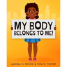 My Body Belongs To Me!: A book about body ownership, healthy boundaries and communication.