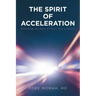 The Spirit of Acceleration: Rekindling the Hope of Those Sick at Heart!