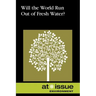 Will the World Run Out of Fresh Water?