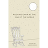 Rocking Chair at the End of the World