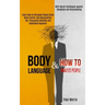 Body Language: Learn How to Persuade People Using Mind Control, Nlp Manipulation, Cbt, Persuasion Methods and Subliminal Hypnosis (Wi