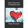 More Than Love, A Husband's tale