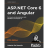 ASP.NET Core 6 and Angular - Fifth Edition: Full-stack web development with ASP.NET 6 and Angular 13