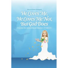 He Loves Me, He Loves Me Not, But God Does
